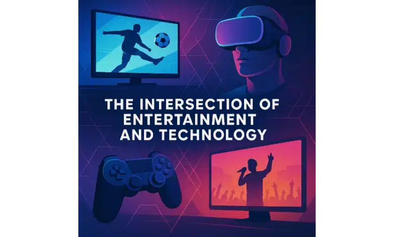 The Intersection of Entertainment and Technology